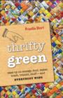 Image for Thrifty Green : Ease Up on Energy, Food, Water, Trash, Transit, Stuff-and Everybody Wins