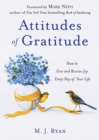 Image for Attitudes of Gratitude : How to Give and Receive Joy Every Day of Your Life