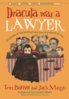 Image for Dracula Was a Lawyer : Hundreds of Fascinating Facts from the World of Law