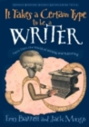 Image for It takes a certain type to be a writer  : facts from the world of writing and publishing
