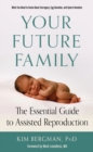 Image for Your Future Family : The Essential Guide to Assisted Reproduction