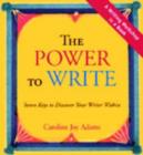 Image for The power to write  : a writing workshop in a book