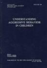 Image for Understanding Aggressive Behavior in Children : Proceedings of a New York Academy of Sciences Conference, September 30 - October 2, 1995