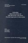 Image for Towards Prolongation of the Healthy Life Span : Practical Approaches to Intervention - Papers Presented at a Conference Entitled &quot;7th Congress of the International Association of Biomedical Gerontolog