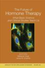 Image for The Future of Hormone Therapy : What Basic Science and Clinical Studies Teach Us, Volume 1052