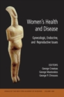 Image for Women&#39;s health and disease  : gynecologic, endocrine and reproductive issues