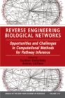 Image for Reverse engineering biological networks  : opportunities and challenges in computational methods for pathway inference