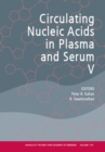 Image for Annals of the New York Academy of Sciences, Circulating Nucleic Acids in Plasma and Serum V
