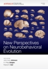 Image for New Perspectives on Neurobehavioral Evolution, Volume 1225