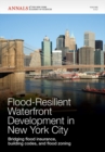 Image for Flood-Resilient Waterfront Development in New York City : Bridging Flood Insurance, Building Codes, and Flood Zoning, Volume 1227