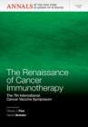 Image for The Renaissance of Cancer Immunotherapy : The 7th International Cancer Vaccine Symposium, Volume 1284