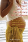 Image for The ultimate guide to pregnancy for lesbians: how to stay sane and care for yourself from preconception through birth