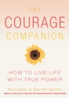 Image for The Courage Companion: Living Life With True Power