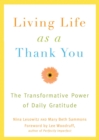 Image for Living Life as a Thank You: The Transformative Power of Gratitude