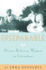 Image for Inseparable  : desire between women in literature