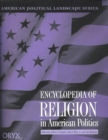 Image for Encyclopedia of Religion in American Politics