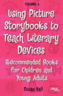 Image for Using picture storybooks to teach literary devicesRecommended books for children and young adults: Vol. 3