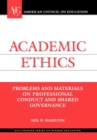 Image for Academic Ethics : Problems and Materials on Professional Conduct and Shared Governance