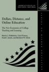 Image for Dollars, Distance, and Online Education : The New Economics of College Teaching and Learning