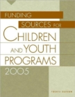 Image for Funding Sources for Children and Youth Programs 2005, 4th Edition