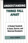 Image for Understanding &quot;Things fall apart&quot;: a student casebook to issues, sources, and historical documents.