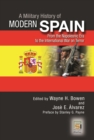 Image for A Military History of Modern Spain: From the Napoleonic Era to the International War on Terror