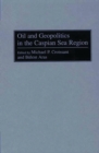 Image for Oil and geopolitics in the Caspian Sea Region