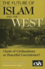 Image for The future of Islam and the West: clash of civilizations or peaceful coexistence?