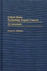 Image for United States technology export control: an assessment