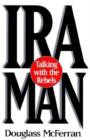 Image for IRA man: talking with the rebels