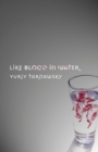 Image for Like Blood in Water: Five Mininovels