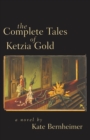 Image for Complete Tales of Ketzia Gold