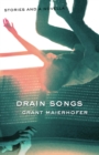 Image for Drain songs: stories and a novella