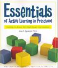 Image for Essentials of active learning in preschool  : getting to know the high/scope curriculum