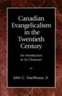 Image for Canadian Evangelicalism in the Twentieth Century : An Introduction to Its Character