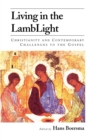 Image for Living in the Lamblight : Christianity and Contemporary Challenges to the Gospel