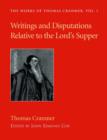 Image for Writings and Disputations of Thomas Cranmer Relative to the Sacrament of the Lord&#39;s Supper