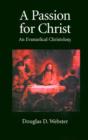 Image for A Passion for Christ : An Evangelical Christology