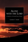 Image for Alone with the Lord: A Guide to a Personal Day of Prayer
