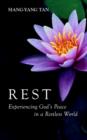 Image for Rest: Experiencing God&#39;s Peace in a Restless World