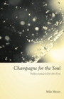 Image for Champagne for the Soul : Celebrating God&#39;s Gift of Joy