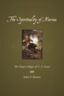 Image for The Spirituality of Narnia : The Deeper Magic of C.S. Lewis