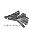 Image for Soup in Season : Soups from the Regent Kitchen and Hunterston Farm Delectables