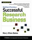 Image for Building &amp; Running a Successful Research Business: A Guide for the Independent Information Professional.