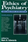 Image for Ethics of Psychiatry : Insanity, Rational Autonomy, and Mental Health Care