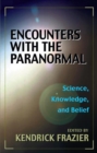 Image for Encounters With the Paranormal : Science, Knowledge, and Belief