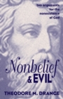 Image for Nonbelief &amp; Evil : Two Arguments for the Nonexistence of God
