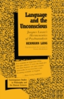 Image for Language and the Unconscious : Lacan&#39;s Hermeneutics of Psychoanalysis