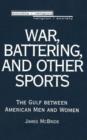 Image for War, Battering, And Other Sports
