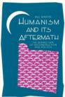 Image for Humanism And Its Aftermath